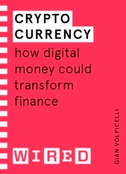 Book cover of Cryptocurrency (WIRED guides) by Gian Volpicelli, WIRED