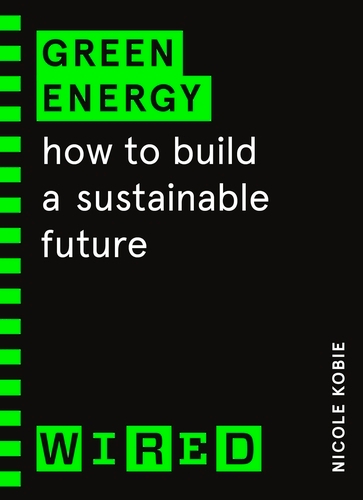 Book cover of Green Energy (WIRED guides) by Nicole Kobie, WIRED