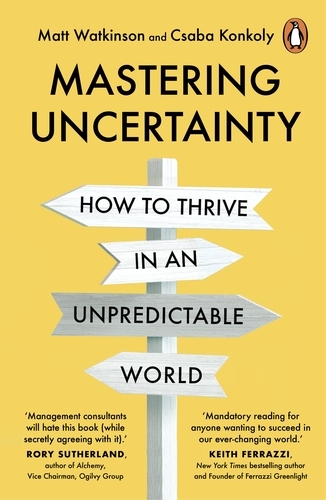 Book cover of Mastering Uncertainty by Matt Watkinson, Csaba Konkoly