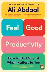 Book cover of Feel-Good Productivity by Ali Abdaal