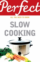 Book cover of Perfect Slow Cooking by Elizabeth Brown