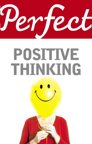 Book cover of Perfect Positive Thinking by Lynn Williams