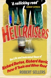 Book cover of Hellraisers by Robert Sellers
