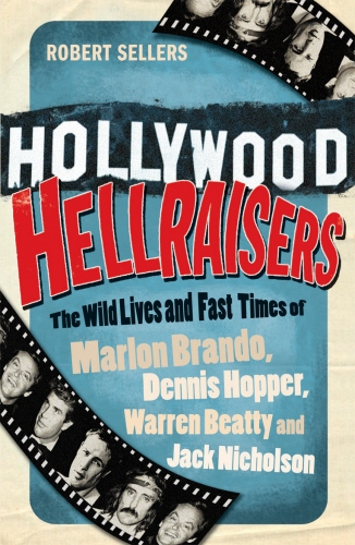 Book cover of Hollywood Hellraisers by Robert Sellers