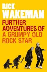 Book cover of Further Adventures of a Grumpy Old Rock Star by Rick Wakeman