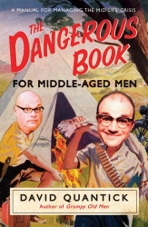 Book cover of The Dangerous Book for Middle-Aged Men by David Quantick