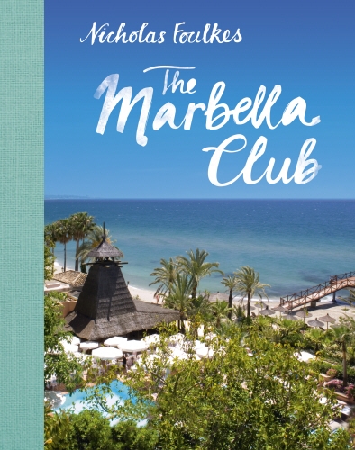 Book cover of Marbella Club by Nicholas Foulkes
