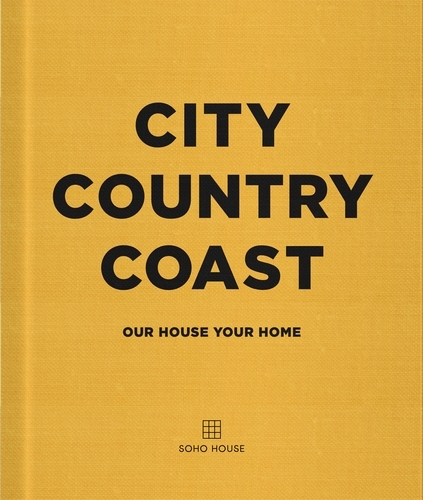 Book cover of City Country Coast by Soho House UK Limited