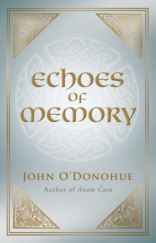 Book cover of Echoes of Memory by John O'Donohue