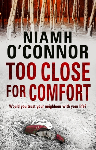 Book cover of #3 - Too Close For Comfort by Niamh O'Connor