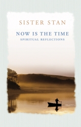 Book cover of Now is the Time by Sister Stanislaus Kennedy