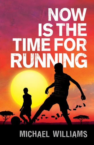Book cover of Now is the Time for Running by Michael Williams