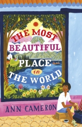 Book cover of The Most Beautiful Place in the World by Ann Cameron