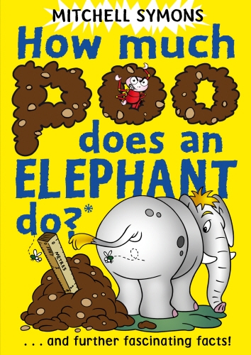 Book cover of #3 - How Much Poo Does an Elephant Do? by Mitchell Symons