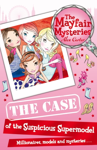 Book cover of The Mayfair Mysteries: The Case of the Suspicious Supermodel by Alex Carter