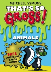 Book cover of That's So Gross!: Animals by Mitchell Symons