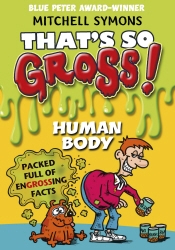 Book cover of That's So Gross!: Human Body by Mitchell Symons
