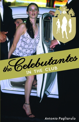 Book cover of Celebutantes: In the Club by Antonio Pagliarulo