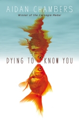 Book cover of Dying to Know You by Aidan Chambers