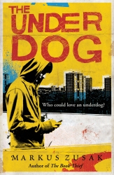 Book cover of The Underdog by Markus Zusak