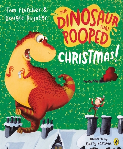 Book cover of The Dinosaur that Pooped Christmas! by Tom Fletcher, Dougie Poynter