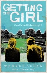 Book cover of Getting the Girl by Markus Zusak