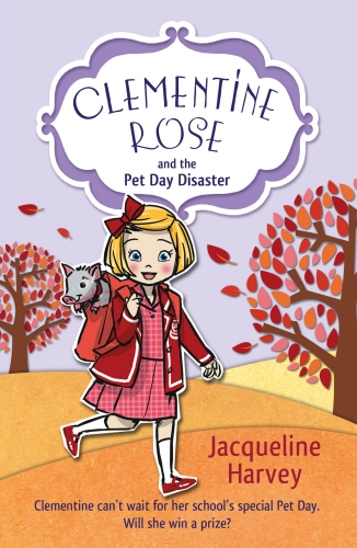 Book cover of #2 - Clementine Rose and the Pet Day Disaster by Jacqueline Harvey