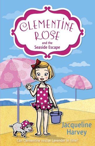 Book cover of #5 - Clementine Rose and the Seaside Escape by Jacqueline Harvey