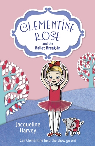Book cover of #8 - Clementine Rose and the Ballet Break-in by Jacqueline Harvey