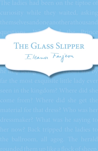 Book cover of The Glass Slipper by Eleanor Farjeon