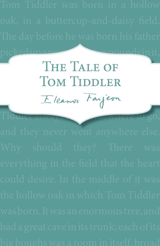 Book cover of The Tale of Tom Tiddler by Eleanor Farjeon