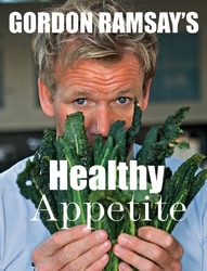 Book cover of Gordon Ramsay's Healthy Appetite by Gordon Ramsay