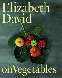 Book cover of Elizabeth David on Vegetables by Elizabeth David