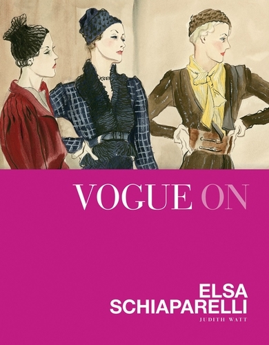 Book cover of Vogue on: Elsa Schiaparelli by Judith Watt