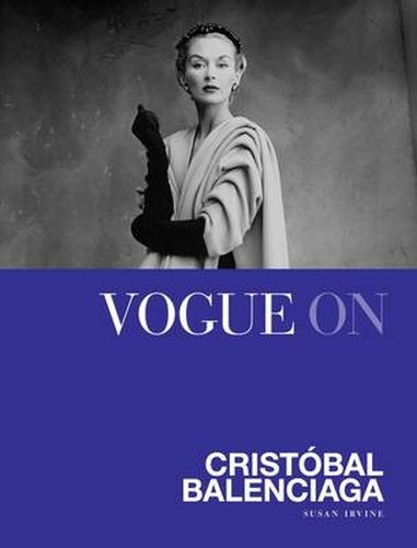 Book cover of Vogue on: Cristobal Balenciaga by Susan Irvine