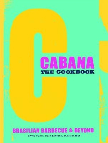 Book cover of The Cabana Cookbook by David Ponte, Lizzy Barber, Jamie Barber