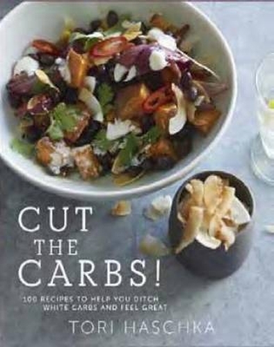 Book cover of Cut the Carbs by Tori Haschka