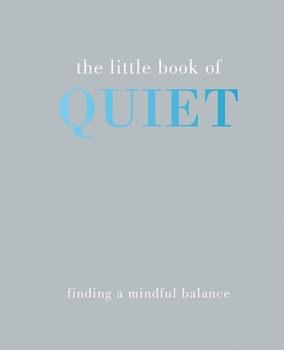 Book cover of The Little Book of Quiet by Tiddy Rowan