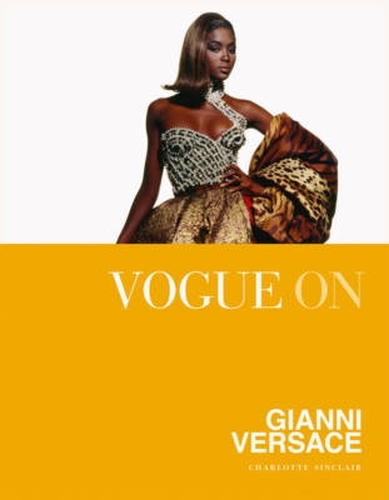 Book cover of Vogue on: Gianni Versace by Charlotte Sinclair