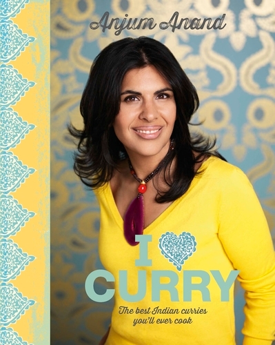Book cover of I Love Curry by Anjum Anand