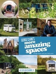 Book cover of George Clarke's More Amazing Spaces by George Clarke, Jane Field-Lewis