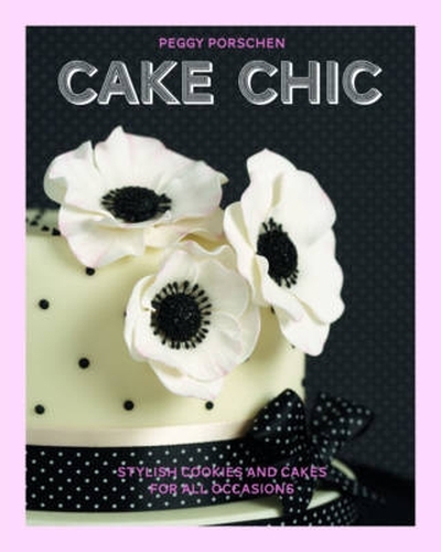 Book cover of Cake Chic by Peggy Porschen