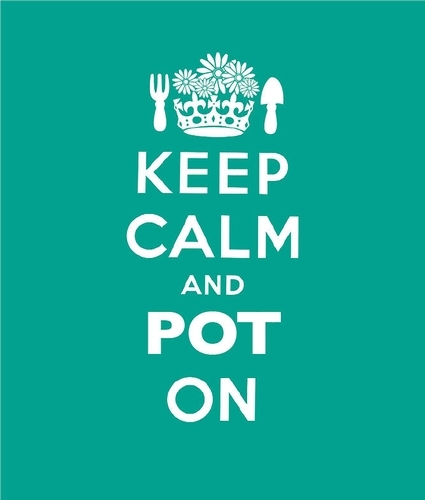 Book cover of Keep Calm and Pot On by Liz Dobbs