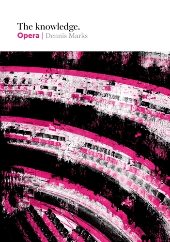 Book cover of The Knowledge: Opera by Dennis Marks