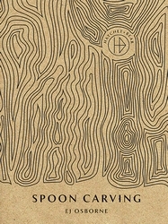 Book cover of Hatchet + Bear Spoon Carving by E. J. Osborne