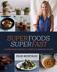 Book cover of Superfoods Superfast by Julie Montagu