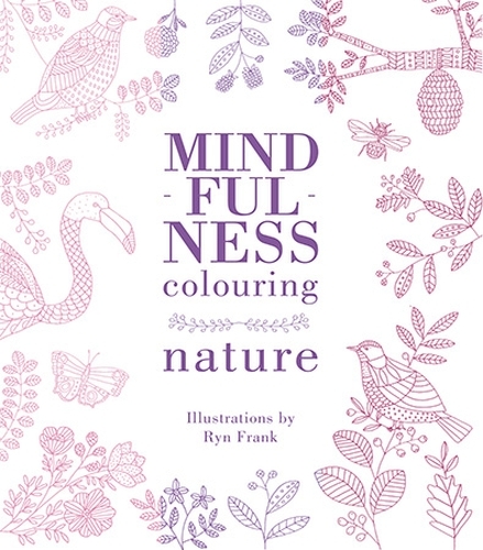 Book cover of Mindfulness Colouring: Nature by Ryn Frank