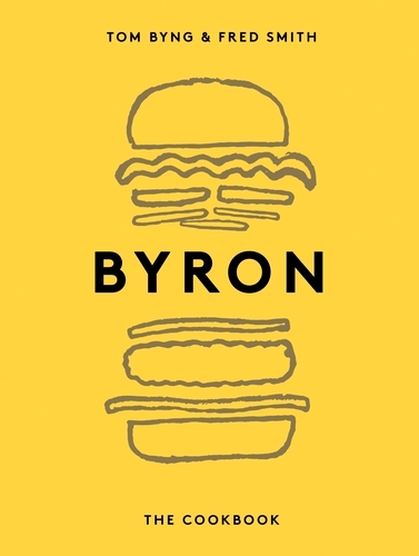 Book cover of Byron: The Cookbook by Tom Byng, Fred Smith