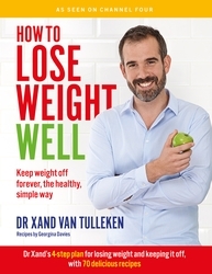 Book cover of How to Lose Weight Well by Xand van Tulleken, Georgina Davies