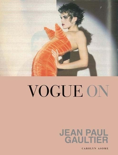 Book cover of Vogue on: Jean Paul Gaultier by Carolyn Asome